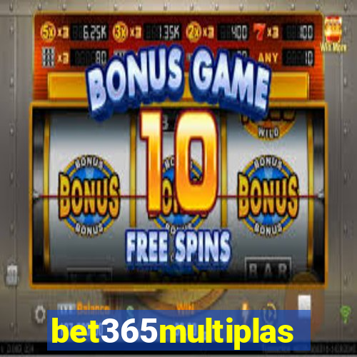 bet365multiplas