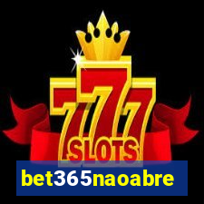 bet365naoabre