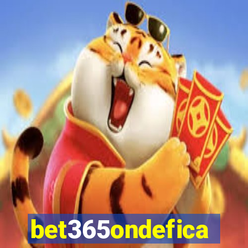 bet365ondefica