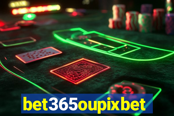 bet365oupixbet