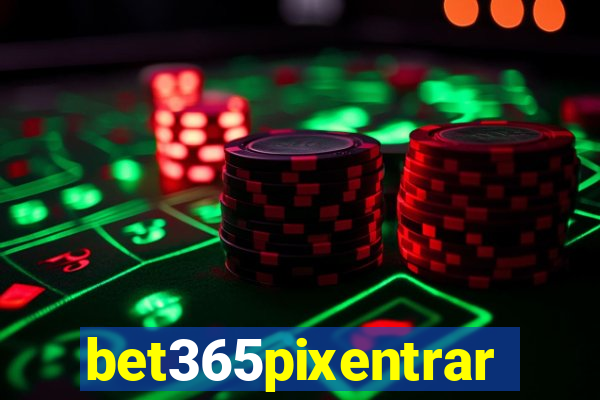 bet365pixentrar