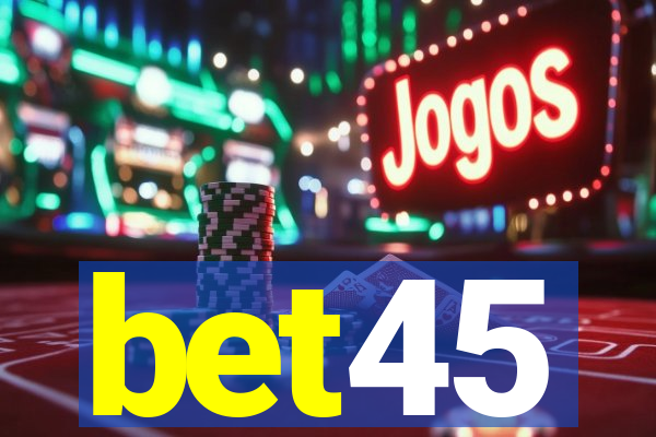 bet45