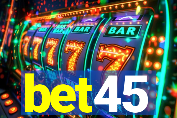 bet45