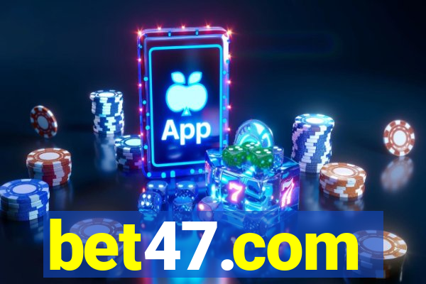 bet47.com