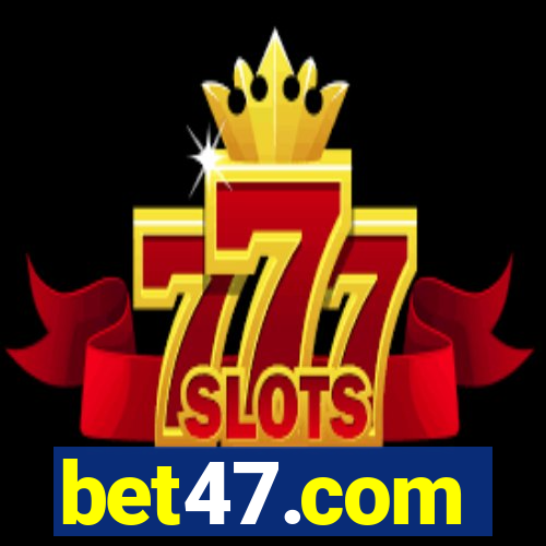 bet47.com