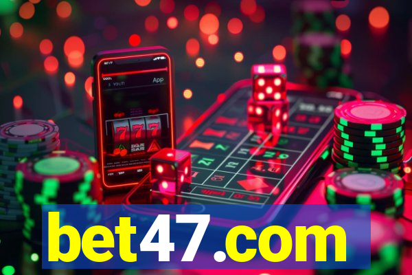 bet47.com