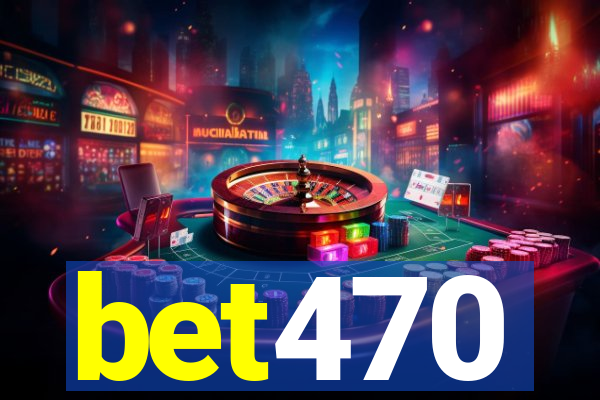 bet470