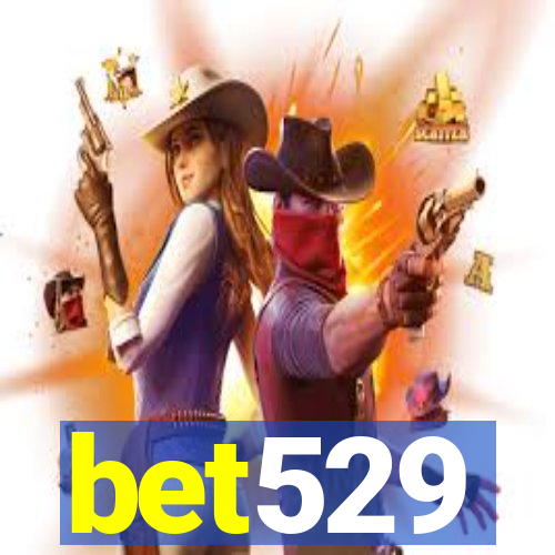 bet529