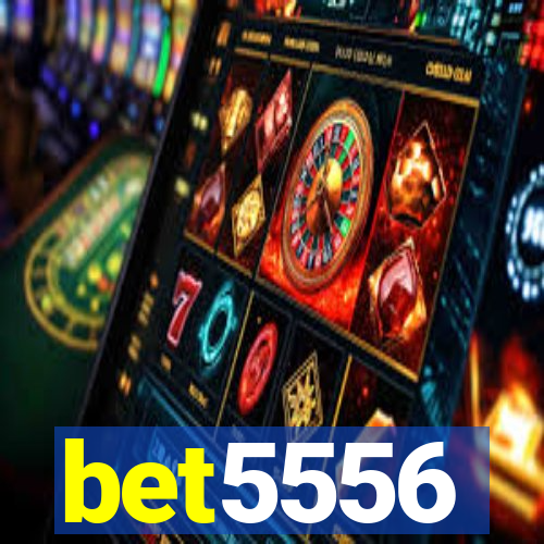 bet5556