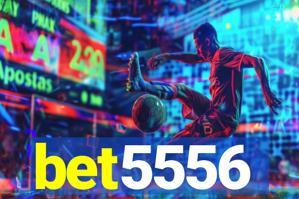 bet5556