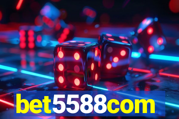 bet5588com