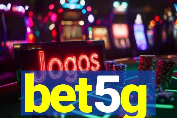 bet5g