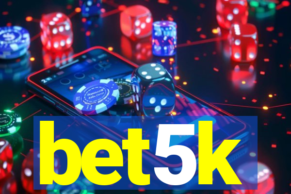 bet5k