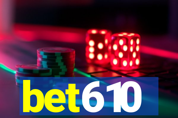 bet610