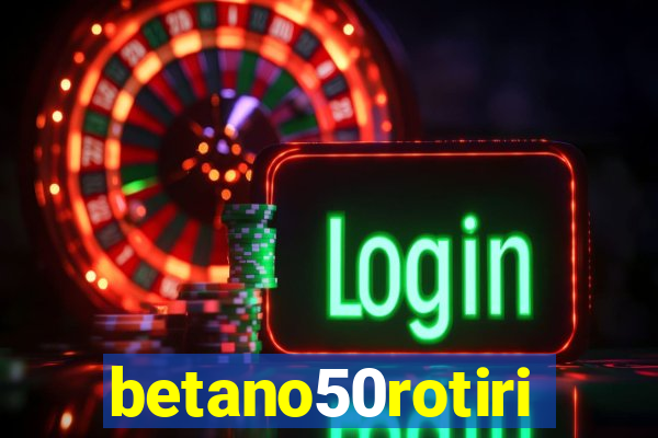 betano50rotiri