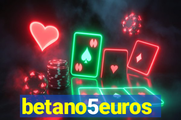 betano5euros