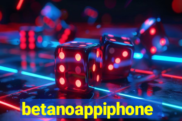 betanoappiphone