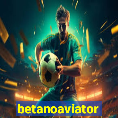 betanoaviator