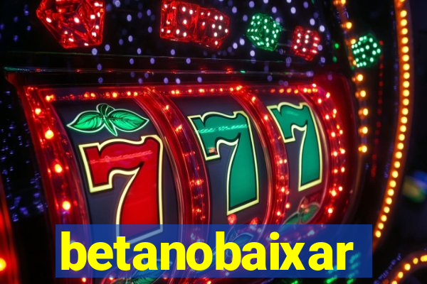 betanobaixar