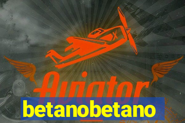 betanobetano