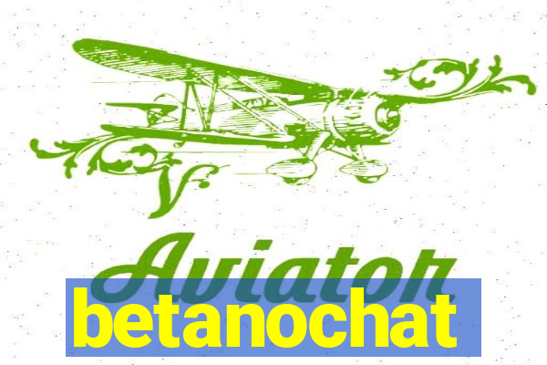 betanochat