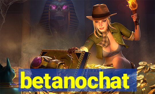 betanochat