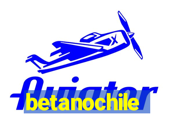 betanochile