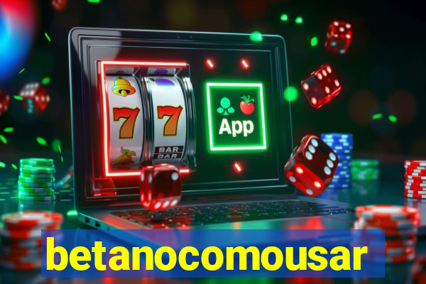 betanocomousar