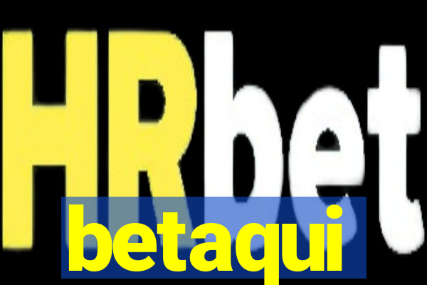 betaqui