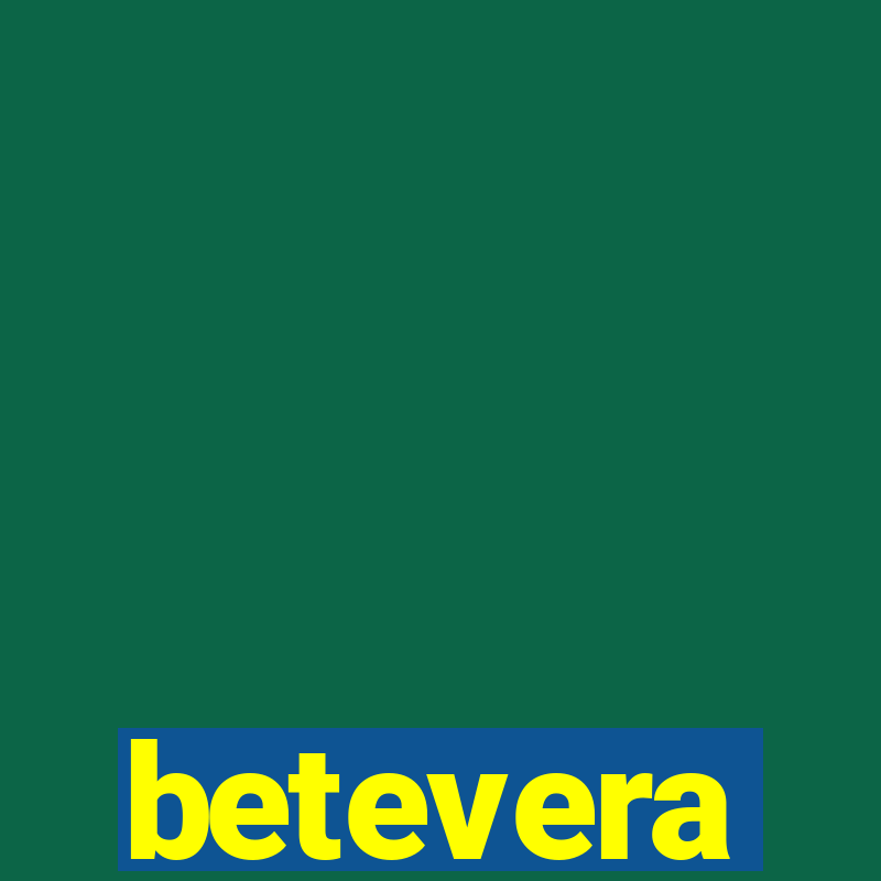 betevera