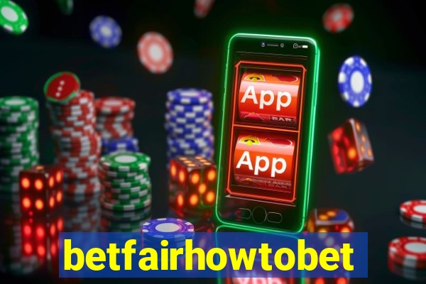 betfairhowtobet