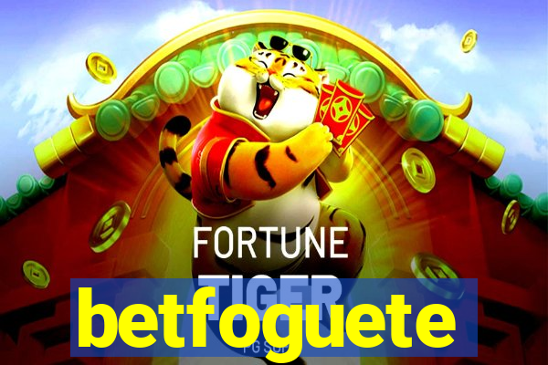 betfoguete