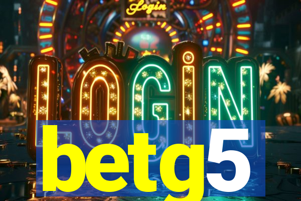 betg5