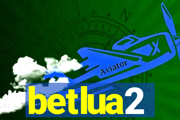 betlua2