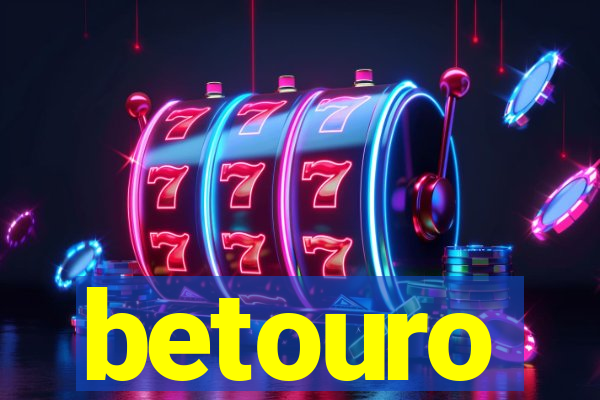 betouro