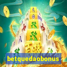 betquedaobonus