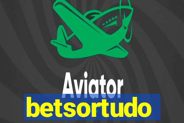 betsortudo