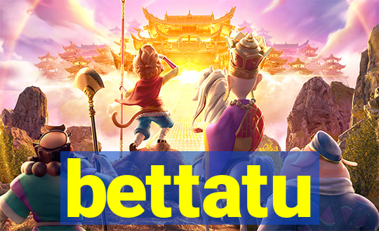 bettatu