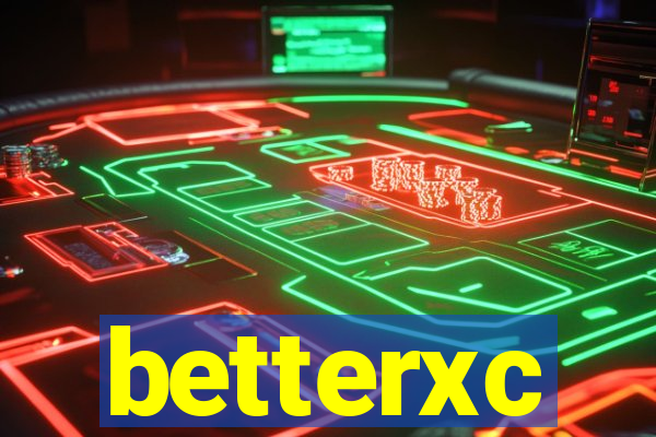 betterxc