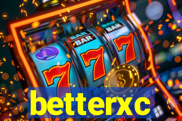 betterxc