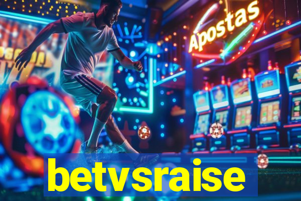 betvsraise