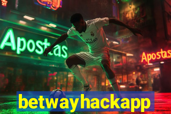 betwayhackapp