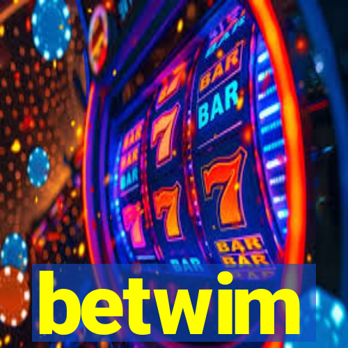 betwim