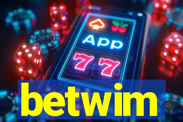 betwim