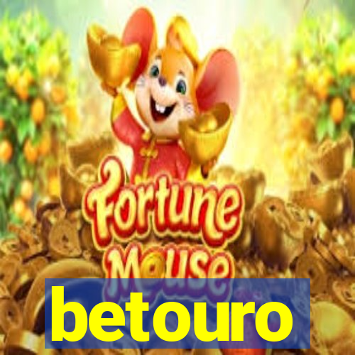 betouro