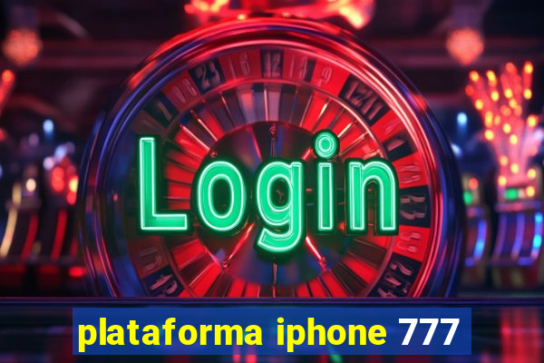 plataforma iphone 777