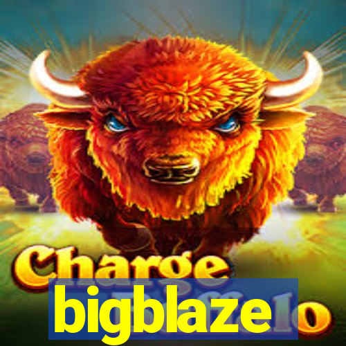 bigblaze