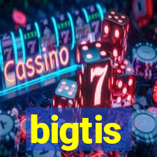 bigtis