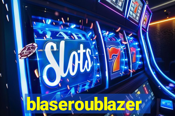 blaseroublazer