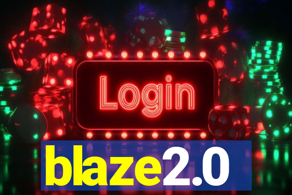 blaze2.0